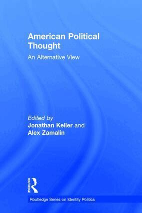 Jonathan Keller, Alex Zamalin - American Political Thought, Inbunden