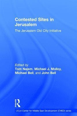 Tom Najem, Michael Molloy, Michael Bell, John Bell, Michael (University of Ottawa) Molloy, Michael (Michael Bell Dec'd as advised by wife Linda Bell probate email sent SF case 01891915) Bell - Contested Sites in Jerusalem, Inbunden