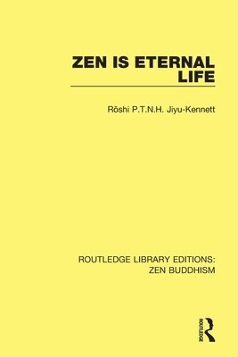 Roshi P.T.N.H. Jiyu-Kennett, Roshi P. T. N. H. Jiyu-Kennett - Zen is Eternal Life, Häftad
