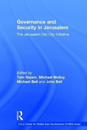 Tom Najem, Michael Molloy, Michael Bell, John Bell, Michael (University of Ottawa) Molloy, Michael (Michael Bell Dec'd as advised by wife Linda Bell probate email sent SF case 01891915) Bell - Governance and Security in Jerusalem, Inbunden