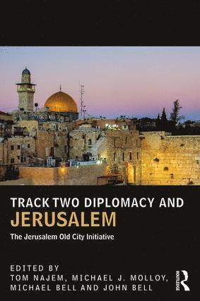 Tom Najem, Michael Molloy, Michael Bell, John Bell, Michael (University of Ottawa) Molloy, Michael (Michael Bell Dec'd as advised by wife Linda Bell probate email sent SF case 01891915) Bell - Track Two Diplomacy and Jerusalem, Häftad