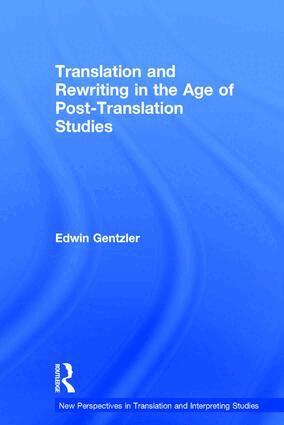 Edwin Gentzler - Translation and Rewriting in the Age of Post-Translation Studies, Inbunden
