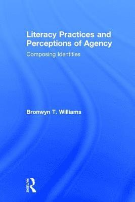 bokomslag Literacy Practices and Perceptions of Agency