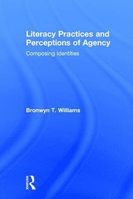 Literacy Practices and Perceptions of Agency