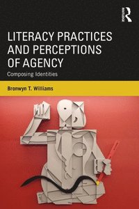 bokomslag Literacy Practices and Perceptions of Agency