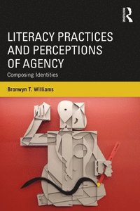 bokomslag Literacy Practices and Perceptions of Agency