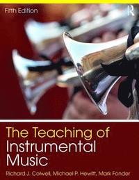 bokomslag The Teaching of Instrumental Music