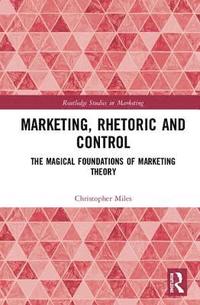 bokomslag Marketing, Rhetoric and Control