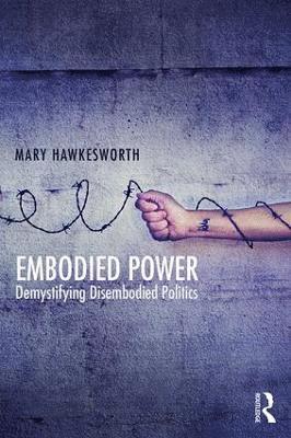 Mary Hawkesworth - Embodied Power, Häftad