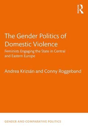 Andrea Krizsán, Conny Roggeband - Gender Politics of Domestic Violence, Inbunden