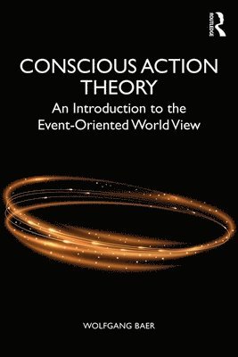 Conscious Action Theory 1