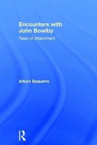 bokomslag Encounters with John Bowlby