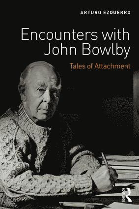 bokomslag Encounters with John Bowlby