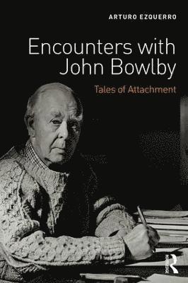 Encounters with John Bowlby 1