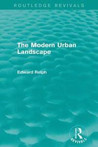 bokomslag The Modern Urban Landscape (Routledge Revivals)