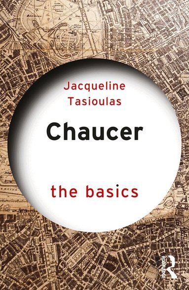 Jacqueline Tasioulas - Chaucer: The Basics, Inbunden