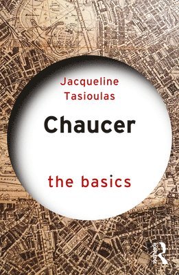 Jacqueline Tasioulas, UK) Tasioulas, Jacqueline (Clare College, Cambridge - Chaucer: The Basics, Inbunden