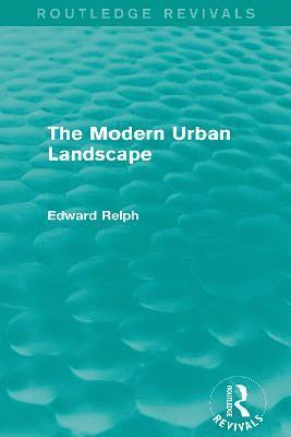 bokomslag The Modern Urban Landscape (Routledge Revivals)