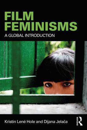 Dijana Jelača, Kristin Lené Hole - Film Feminisms, Häftad