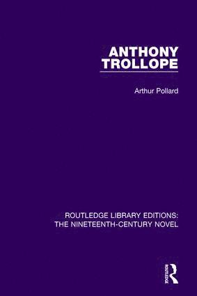 Arthur Pollard - Anthony Trollope, Inbunden