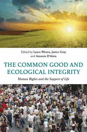 Laura Westra, Janice Gray, Antonio D'Aloia - Common Good and Ecological Integrity, Inbunden
