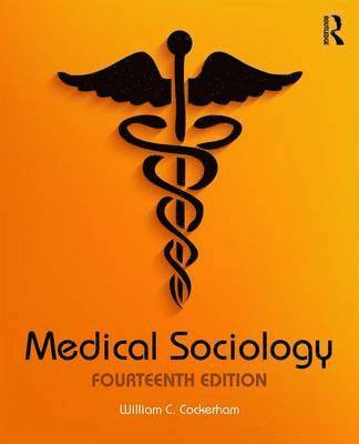 William C. Cockerham - Medical Sociology, Häftad