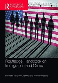 bokomslag Routledge Handbook on Immigration and Crime