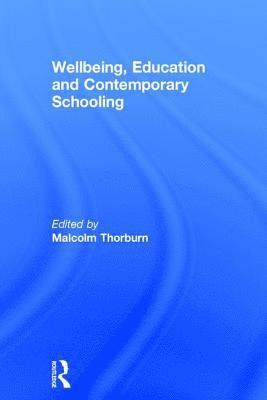 bokomslag Wellbeing, Education and Contemporary Schooling