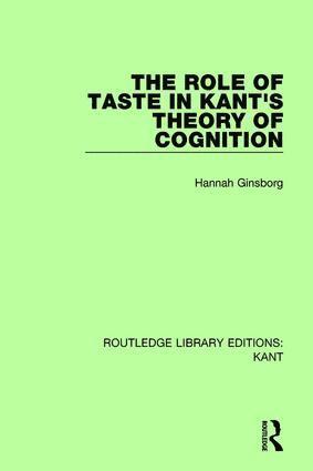 Hannah Ginsborg, Berkeley) Ginsborg, Hannah (University of Calafornia - Role of Taste in Kant's Theory of Cognition, Häftad