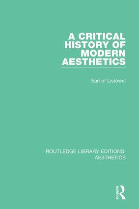 Earl of Listowel - Critical History of Modern Aesthetics, Inbunden