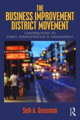 The Business Improvement District Movement 1