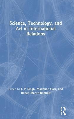 Science, Technology, and Art in International Relations 1