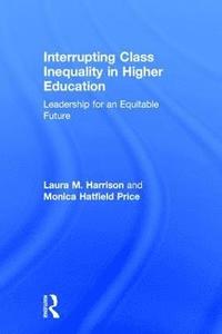 bokomslag Interrupting Class Inequality in Higher Education