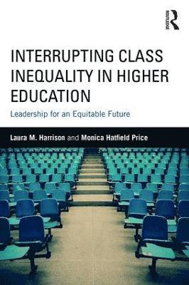 Interrupting Class Inequality in Higher Education 1