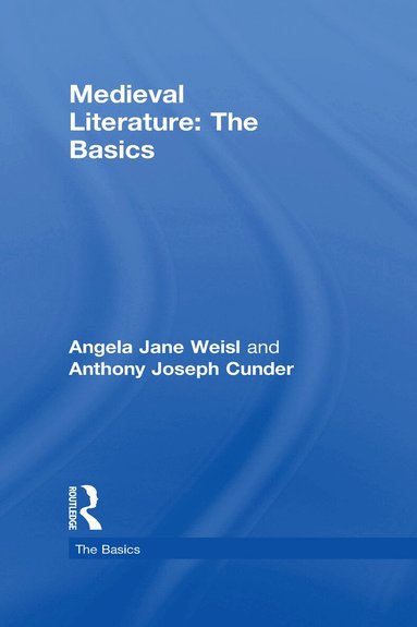 Angela Jane Weisl, Anthony Joseph Cunder - Medieval Literature: The Basics, Inbunden