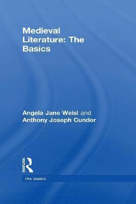 Angela Jane Weisl, Anthony Joseph Cunder, USA) Weisl, Angela Jane (Seton Hall University - Medieval Literature: The Basics, Inbunden