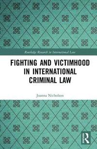 bokomslag Fighting and Victimhood in International Criminal Law