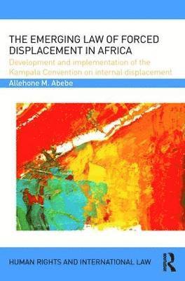 bokomslag Emerging Law of Forced Displacement in Africa