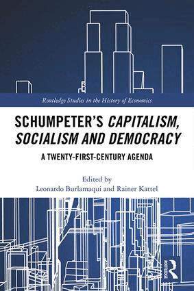 Leonardo Burlamaqui, Rainer Kattel - Schumpeter’s Capitalism, Socialism and Democracy, Inbunden