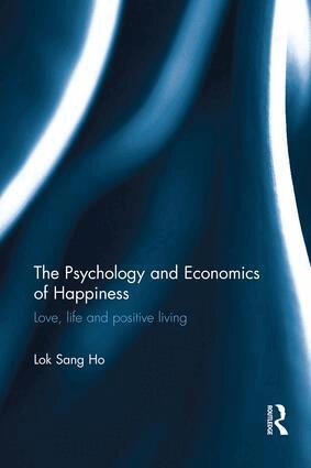 Lok Sang Ho - Psychology and Economics of Happiness, Häftad