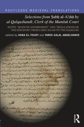 Selections from Subh al-A'sh by al-Qalqashandi, Clerk of the Mamluk Court 1