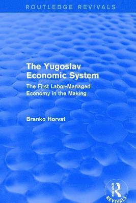 bokomslag The Yugoslav Economic System (Routledge Revivals)