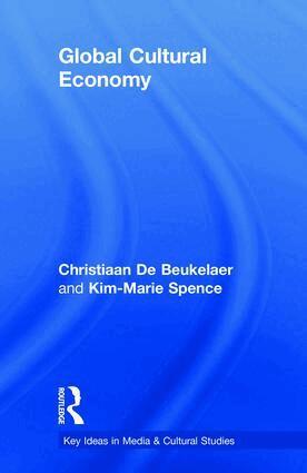 Christiaan De Beukelaer, Kim-Marie Spence - Global Cultural Economy, Inbunden