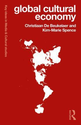Christiaan De Beukelaer, Kim-Marie Spence - Global Cultural Economy, Häftad