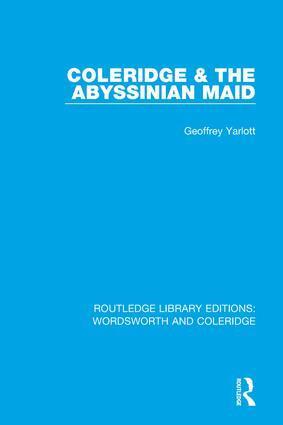 Geoffrey Yarlott - Coleridge and the Abyssinian Maid, Inbunden