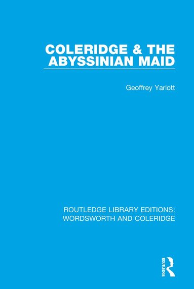 Geoffrey Yarlott - Coleridge and the Abyssinian Maid, Häftad