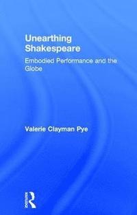 bokomslag Unearthing Shakespeare