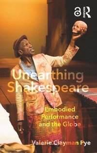 bokomslag Unearthing Shakespeare