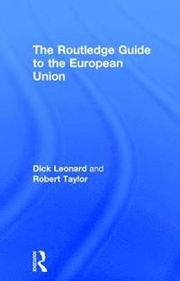 bokomslag The Routledge Guide to the European Union