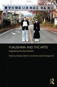 bokomslag Fukushima and the Arts